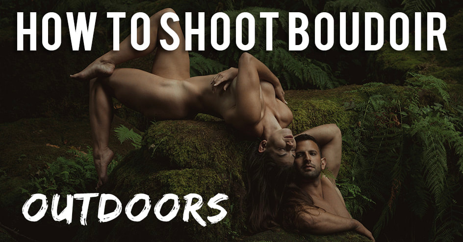 How to shoot boudoir outdoors