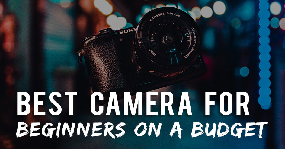 Best Camera for beginners on a budget